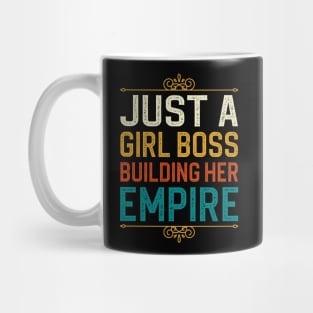 Just A Girl Boss Building Her Empire Mug